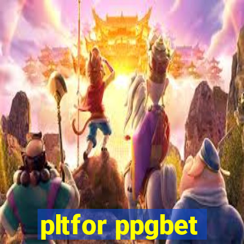 pltfor ppgbet